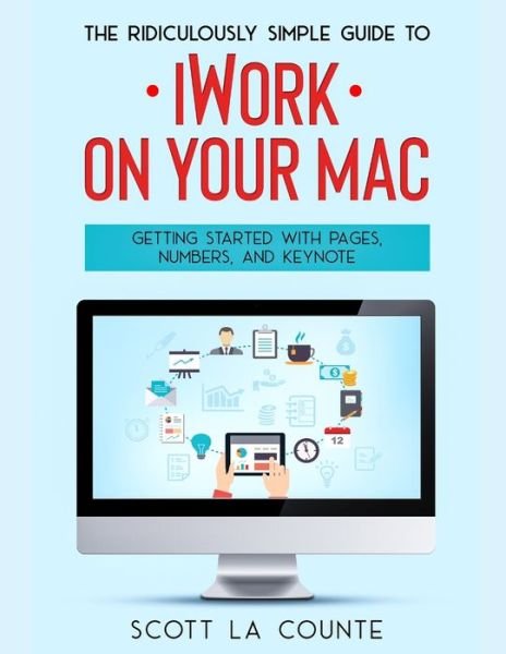 Cover for Scott La Counte · The Ridiculously Simple Guide to iWorkFor Mac (Paperback Book) (2020)