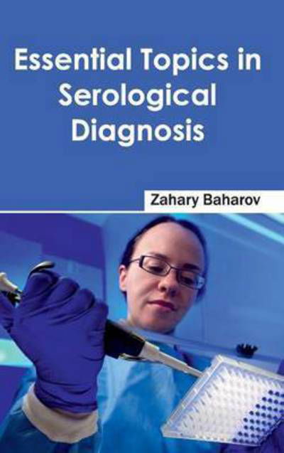 Cover for Zahary Baharov · Essential Topics in Serological Diagnosis (Hardcover Book) (2015)