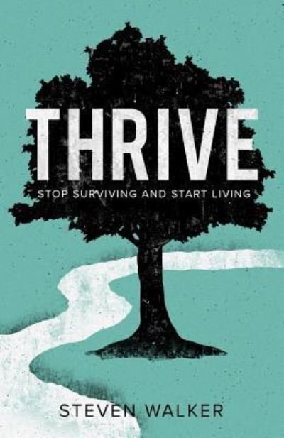 Cover for Steven Walker · Thrive: Stop Surviving and Start Living (Paperback Book) (2018)