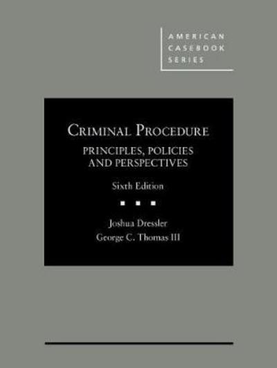 Cover for Joshua Dressler · Criminal Procedure, Principles, Policies and Perspectives - American Casebook Series (Inbunden Bok) [6 Revised edition] (2017)