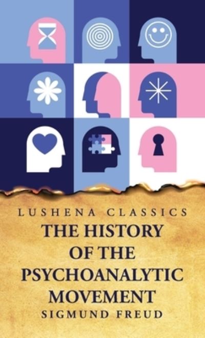 History of the Psychoanalytic Movement - Sigmund Freud - Kirjat - Lushena Books - 9781639231164 - perjantai 2. kesäkuuta 2023