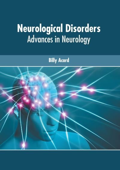 Cover for Billy Acord · Neurological Disorders: Advances in Neurology (Hardcover Book) (2022)