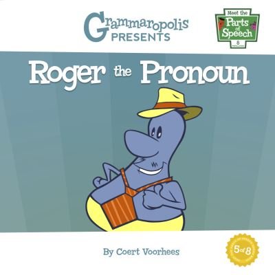 Cover for Coert Voorhees · Roger the Pronoun - Meet the Parts of Speech (Taschenbuch) (2019)