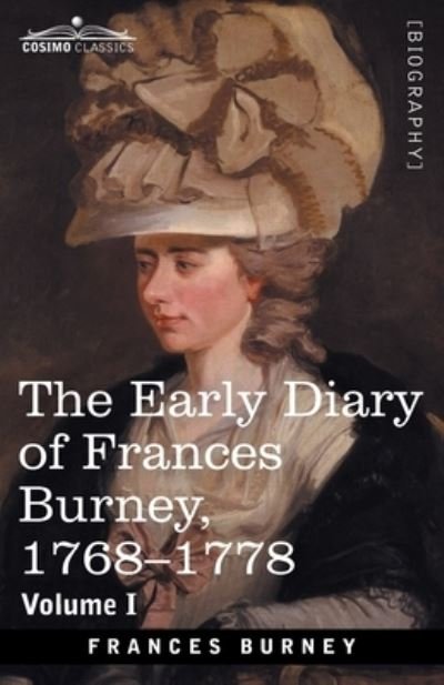 Cover for Francis Burney · Early Diary of Frances Burney, 1768-1778, Volume I (Book) (1901)