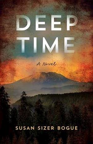 Deep Time: A Novel - Susan Sizer Bogue - Books - She Writes Press - 9781647429164 - May 6, 2025