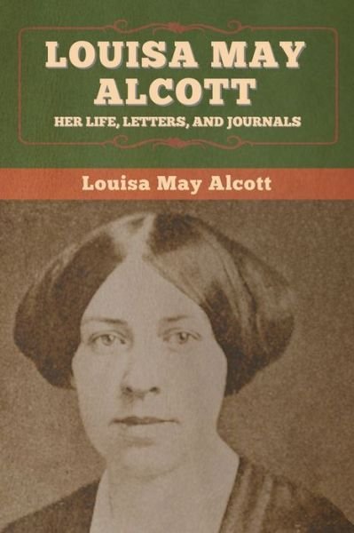 Cover for Louisa May Alcott · Louisa May Alcott Her Life, Letters, and Journals (Buch) (2020)