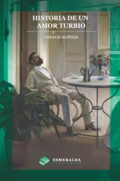 Cover for Horacio Quiroga · Historia de un amor turbio (Pocketbok) (2020)