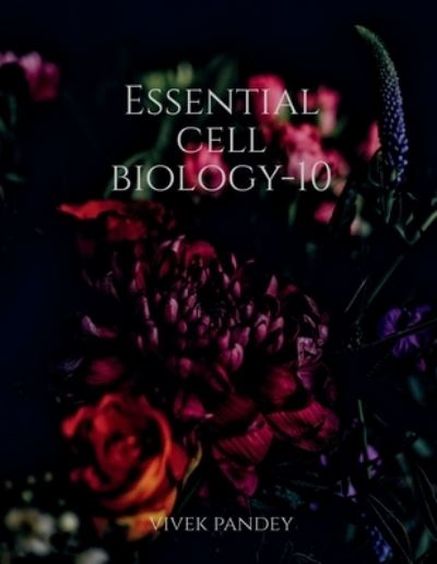 Cover for Vivek Pandey · Essential Cell Biology-10 (Book) (2020)