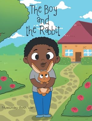 The Boy and the Rabbit - Nyasunday Both War - Books - Page Publishing, Inc. - 9781662451164 - December 14, 2021