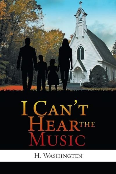 Cover for H Washingten · I Can't Hear the Music (Pocketbok) (2021)