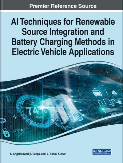 Cover for S. Angalaeswari · AI Techniques for Renewable Source Integration and Battery Charging Methods in Electric Vehicle Applications (Book) (2023)