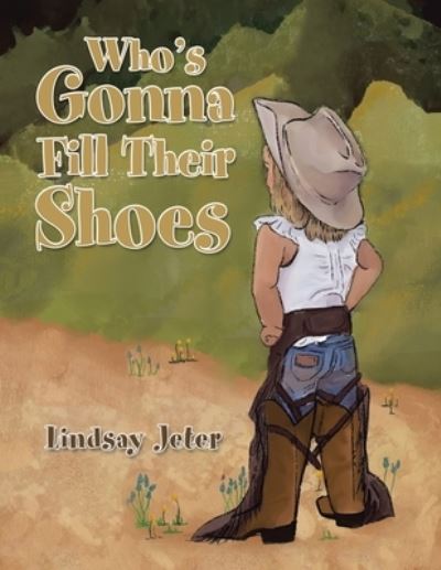 Cover for Lindsay Jeter · Who's Gonna Fill Their Shoes (Book) (2023)