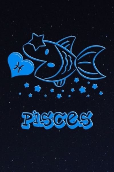 Cover for Zodiac Fanatic · My Cute Zodiac Sign Pisces Notebook (Taschenbuch) (2019)