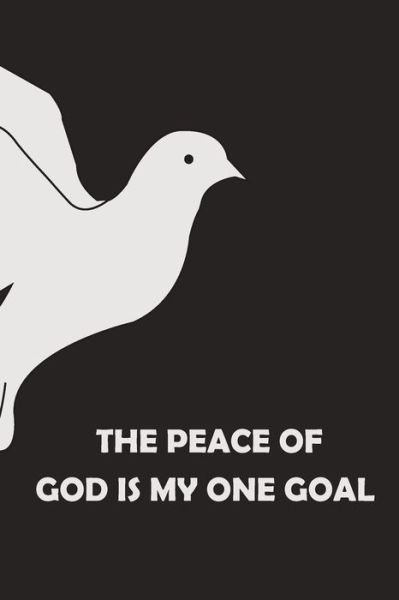 The Peace of God is My One Goal - Badr El Kihal - Boeken - Independently Published - 9781676704164 - 17 december 2019