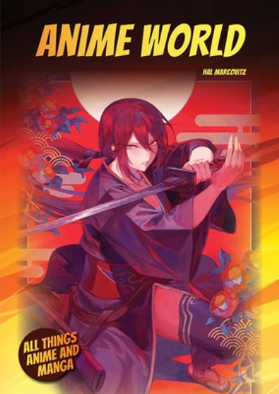 Cover for Hal Marcovitz · Anime World (Bog) (2023)