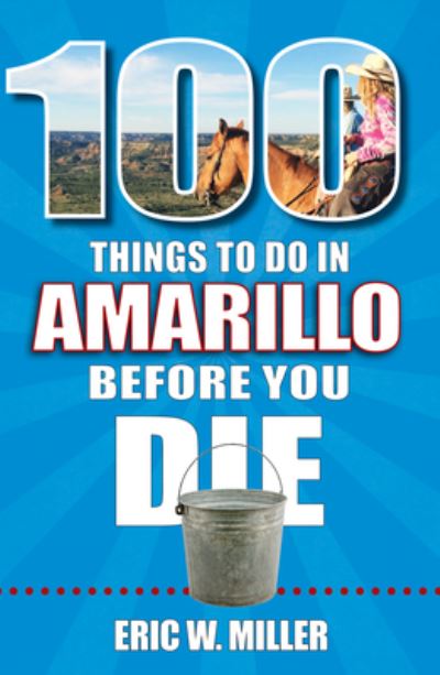 Cover for Eric Miller · 100 Things to Do in Amarillo Before You Die (N/A) (2021)