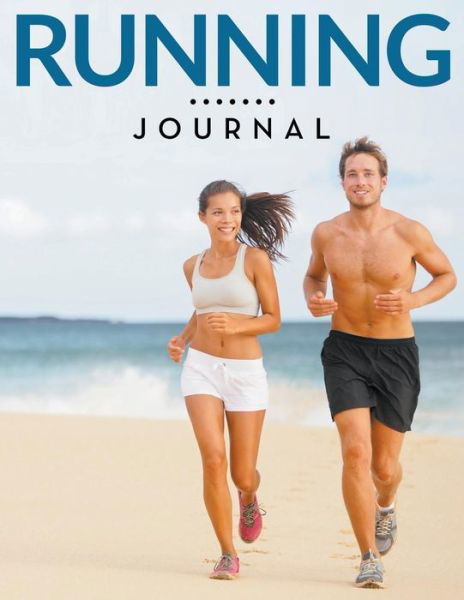 Running Journal - Speedy Publishing Llc - Książki - Weight a Bit - 9781681456164 - 28 kwietnia 2015