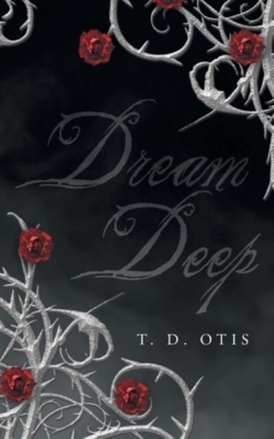 Cover for T D Otis · Dream Deep (Pocketbok) (2020)