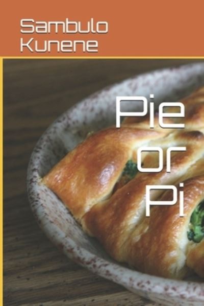 Cover for Sambulo Simanga Kunene · Pie or Pi (Paperback Book) (2019)