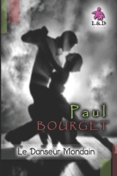 Cover for Paul Bourget · Le Danseur mondain (Paperback Book) (2019)