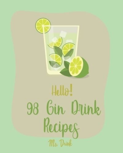 Cover for MS Drink · Hello! 98 Gin Drink Recipes (Paperback Book) (2019)