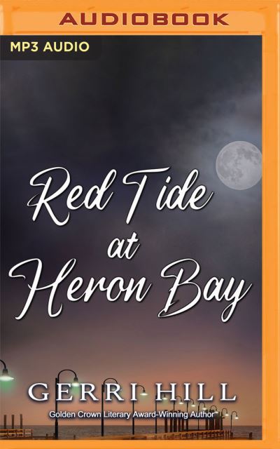 Cover for Gerri Hill · Red Tide at Heron Bay (CD) (2021)