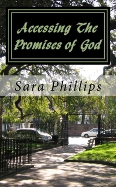 Cover for Sara a Phillips · Accessing The Promises of God (Taschenbuch) (2018)