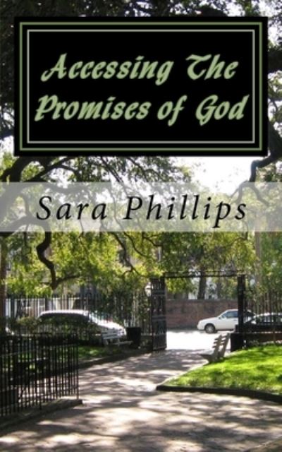 Cover for Sara a Phillips · Accessing The Promises of God (Paperback Bog) (2018)