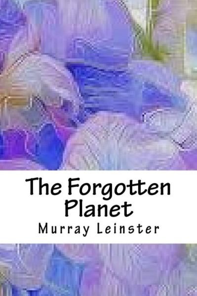 Cover for Murray Leinster · The Forgotten Planet (Taschenbuch) (2018)