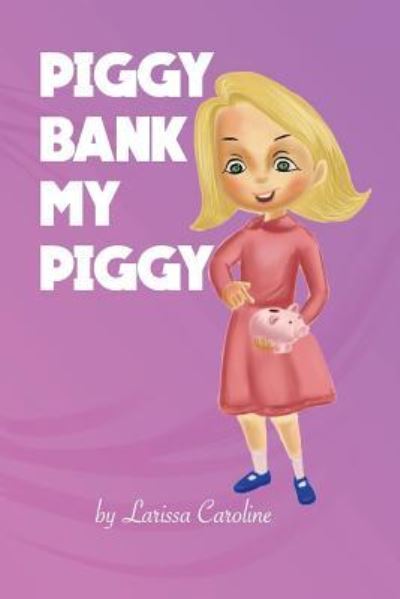 Cover for Larissa Caroline Souza · Piggy Bank My Piggy (Paperback Book) (2018)