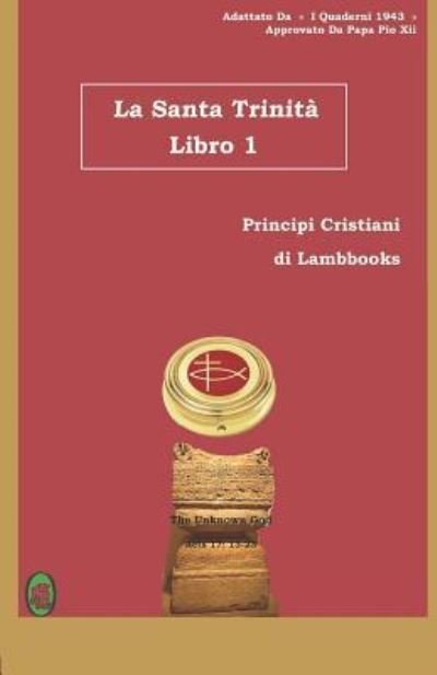 La Santa Trinita - Lamb Books - Boeken - Independently Published - 9781723985164 - 24 september 2018