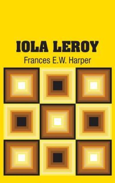 Cover for Frances E W Harper · Iola Leroy (Hardcover Book) (2018)