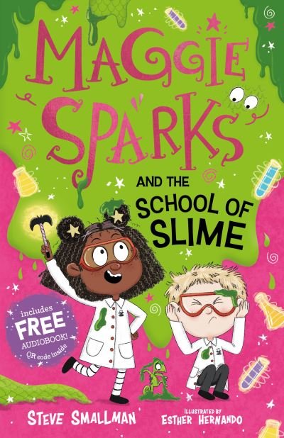 Maggie Sparks and the School of Slime - Maggie Sparks - Steve Smallman - Books - Sweet Cherry Publishing - 9781782267164 - February 16, 2023
