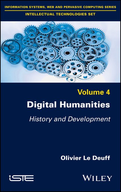 Cover for Le Deuff, Olivier (Universite Bordeaux Montaigne, France) · Digital Humanities: History and Development (Hardcover Book) (2018)