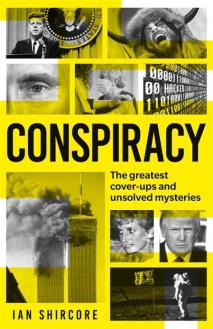 Cover for Ian Shircore · Conspiracy: The greatest cover-ups and unsolved mysteries (Pocketbok) (2022)