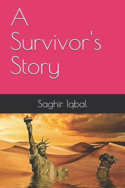 Cover for Saghir Iqbal · A Survivor's Story (Paperback Book) (2018)