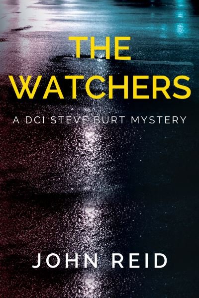 Cover for John Reid · The Watchers - A DCI Steve Burt Murder Mystery (Paperback Book) (2022)