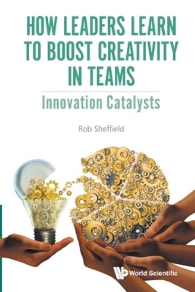 Cover for Rob Sheffield · How Leaders Learn to Boost Creativity in Teams (Book) (2018)