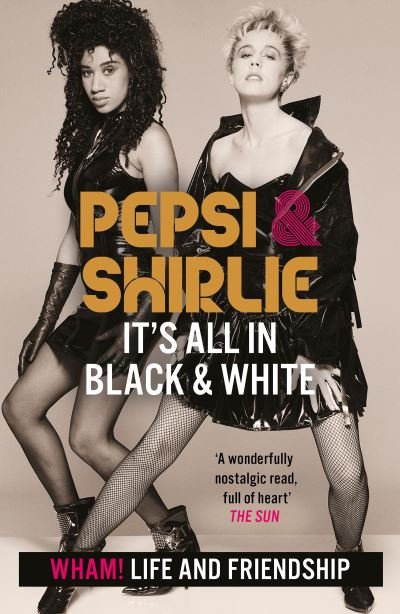 Cover for Pepsi Demacque-Crockett · Pepsi &amp; Shirlie - It's All in Black and White: Wham! Life and Friendship (Paperback Book) (2022)