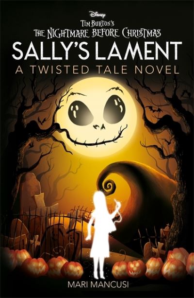 Cover for Mari Mancusi · Disney Tim Burton's The Nightmare Before Christmas: Sally's Lament - Twisted Tales (Paperback Book) (2024)