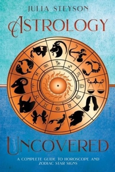 Cover for Julia Steyson · Astrology Uncovered (Paperback Book) (2021)