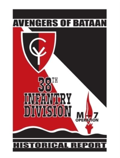 Avengers of Bataan - 38thâ Infantryâ Division - Books - www.MilitaryBookshop.co.uk - 9781839310164 - September 1, 2011