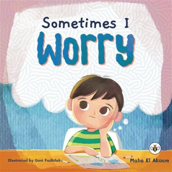 Sometimes I Worry - Maha El Akoum - Bücher - Olympia Publishers - 9781839349164 - 29. Februar 2024