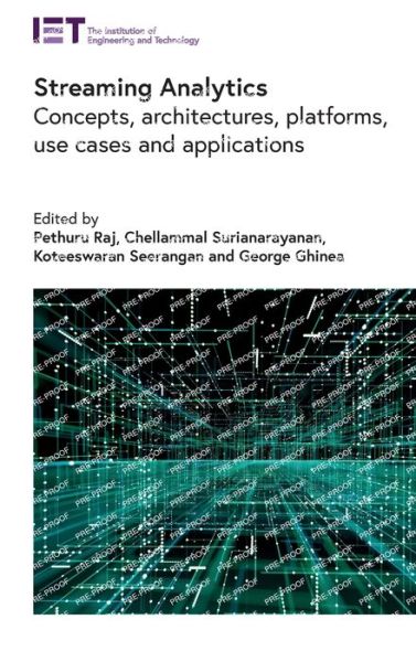 Cover for Pethuru Raj · Streaming Analytics: Concepts, architectures, platforms, use cases and applications - Computing and Networks (Hardcover Book) (2022)