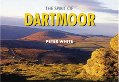Cover for Peter White · The Spirit of Dartmoor - Spirit of... (Book pack) (2008)