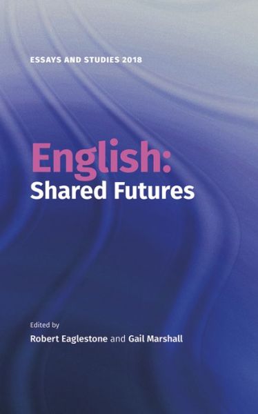 Cover for Robert Eaglestone · English: Shared Futures - Essays and Studies (Hardcover Book) (2018)