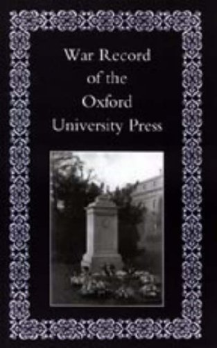 War Record of the University Press, Oxford - Oxford University Press - Livres - Naval & Military Press - 9781847342164 - 20 juin 2006