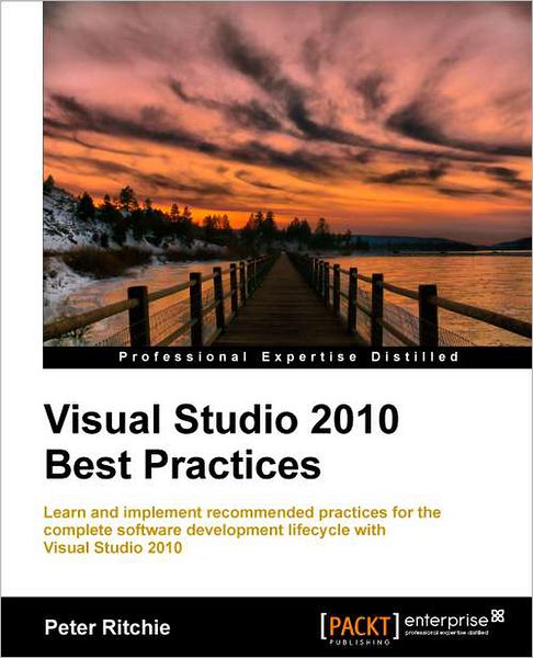 Visual Studio 2010 Best Practices - Peter Ritchie - Bøger - Packt Publishing Limited - 9781849687164 - 31. august 2012