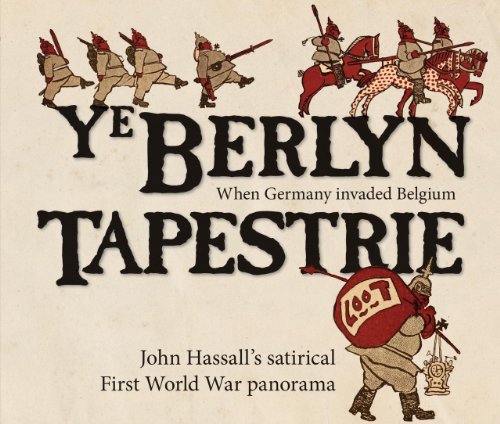 Cover for John Hassall · Ye Berlyn Tapestrie: John Hassall's satirical First World War panorama (Hardcover Book) [Second edition] (2014)