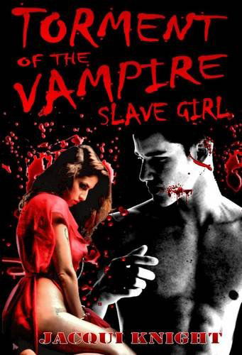 Cover for Jacqui Knight · Torment of the Vampire Slave Girl (Paperback Book) (2010)